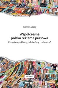 Bild von Współczesna polska reklama prasowa Co mówią reklamy, ich twórcy i odbiorcy?