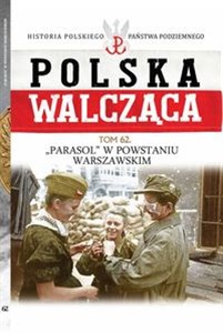 Bild von Polska Walcząca Tom 62 Batalion "Parasol" w Powstaniu Warszawskim