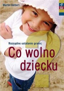 Obrazek Co wolno dziecku Rozsądne ustalanie granic