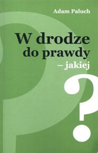 Obrazek W drodze  do prawdy - jakiej?