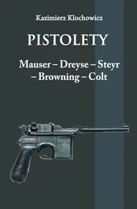 Obrazek Pistolety Mauser - Dreyse - Steyr - Browning - Colt
