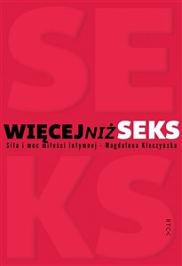 Obrazek Więcej niż seks. Siła i moc miłości intymnej