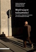 Polska książka : Wędrujące ... - Tomasz Chomiszczak, Agnieszka Kukuryk, Przemysław