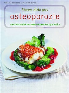 Obrazek Zdrowa dieta przy osteoporozie 100 przepisów na dania wzmacniające kości