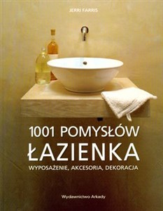 Obrazek Łazienka 1001 pomysłów Wyposażenie, akcesoria, dekoracje