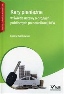 Obrazek Kary pieniężne w świetle ustawy o drogach publicznych po nowelizacji KPA Książka z płytą CD