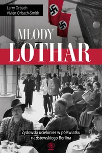 Obrazek Młody Lothar Żydowski uciekinier w półświatku nazistowskiego Berlina