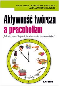 Obrazek Aktywność twórcza a pracoholizm Jak utrzymać kapitał kreatywności pracowników? Jak utrzymać kapitał kreatywności pracowników?