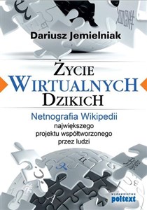 Bild von Życie wirtualnych dzikich Netnografia Wikipedii, największego projektu współtworzonego przez ludzi