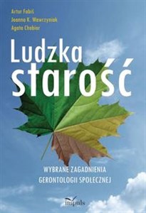 Bild von Ludzka starość Wybrane zagadnienia gerontologii społecznej