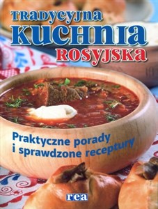 Obrazek Tradycyjna kuchnia rosyjska Praktyczne porady i sprawdzone receptury