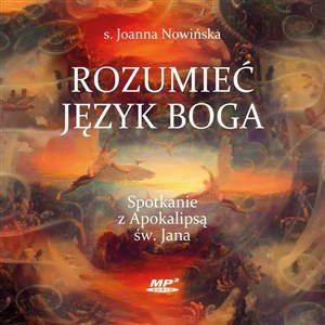 Obrazek [Audiobook] Rozumieć język Boga Spotkanie z Apokalipsą św. Jana