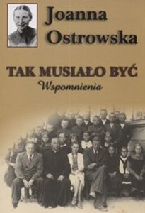 Obrazek Tak musiało być Wspomnienia