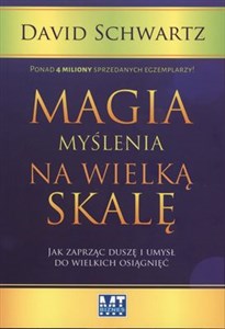 Obrazek Magia myślenia na wielką skalę Jak zaprząc duszę i umysł do wielkich osiągnięć