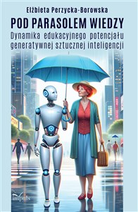 Bild von Pod parasolem wiedzy Dynamika edukacyjnego potencjału generatywnej sztucznej inteligencji