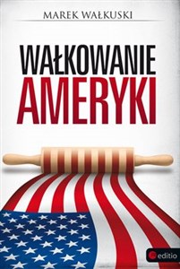 Obrazek Wałkowanie Ameryki