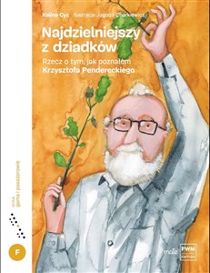 Obrazek Najdzielniejszy z dziadków Rzecz o ty, jak poznałam Krzysztofa Pendereckiego