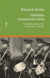 Obrazek Diabelska maszyna do szycia Kresowa apokalipsa: reportaże i perory.