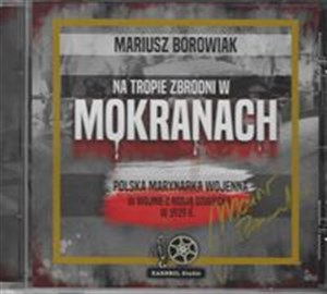 Obrazek [Audiobook] Na tropie zbrodni w Mokranach Polska Marynarka Wojenna w wojnie z Rosją Sowiecką w 1939 r.
