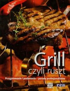 Bild von Grill czyli ruszt Przygotowanie i podawanie - porady profesjonalistów