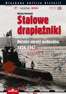 Bild von Stalowe drapieżniki Polskie okręty podwodne 1926-1947