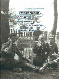 Bild von Wielkopolskie oddziały wojsk łączności 1919-1939