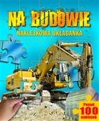 Zobacz : Na budowie... - Opracowanie Zbiorowe