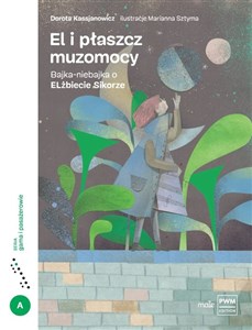 Obrazek El i płaszcz muzomocy Bajka-niebajka o Elżbiecie Sikorze