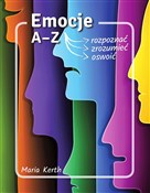 Pokaż szczegóły dla Emocje A-Z rozpoznać zrozumieć oswoić Zobacz : Emocje A-Z... - Maria Kerth