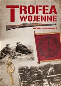 Polska książka : Trofea woj... - Michał Mackiewicz