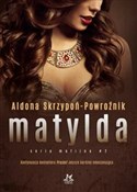 Książka : Matylda - Aldona Skrzypoń-Powroźnik