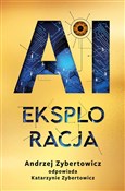 AI Eksplor... - Katarzyna Zybertowicz, Andrzej Zybertowicz -  Książka z wysyłką do Niemiec 