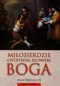 Obrazek Miłosierdzie ostatnim słowem Boga