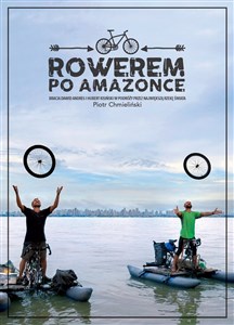 Obrazek Rowerem po Amazonce Bracia Dawid Andres i Hubert Kisiński w podróży przez największą rzekę świata