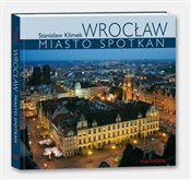 Zobacz : Wrocław. M... - Stanisław Klimek (fot.), Beata Maciejewska