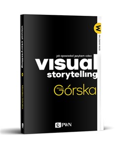 Bild von Visual Storytelling Jak opowiadać językiem video