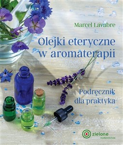 Obrazek Olejki eteryczne w aromaterapii Podręcznik dla praktyka