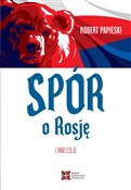 Książka : Spór o Ros... - Robert Papieski