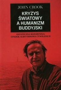 Obrazek Kryzys światowy a humanizm buddyjski Ostateczna rozgrywka: upadek albo odnowa cywilizacji