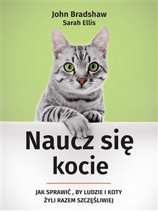 Bild von Naucz się kocie Jak sprawić, by ludzie i koty żyli razem szczęśliwiej