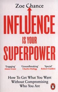 Bild von Influence is Your Superpower How to Get What You Want Without Compromising Who You Are