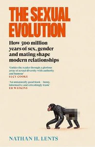 Obrazek The Sexual Evolution How 500 million years of sex, gender and mating shape modern relationships