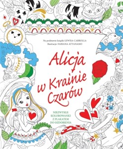 Obrazek Alicja w Krainie Czarów Niezwykłe kolorowanki z plakatem do ozdobienia Na podstawie książki Lewisa Carrolla