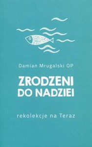 Obrazek Zrodzeni do nadziei Rekolekcje na Teraz