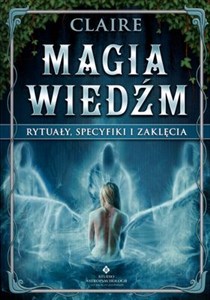 Obrazek Magia wiedźm Rytuały, specyfiki i zaklęcia