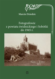 Bild von Fotografowie z powiatu świdnickiego i Sobótki do 1945 r.