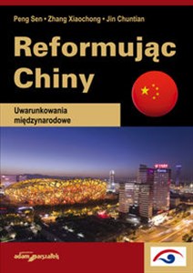 Obrazek Reformując Chiny Uwarunkowania międzynarodowe