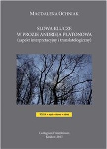 Obrazek Słowa-klucze w prozie Andrieja Płatonowa (aspekt interpretacyjny i translatologiczny)