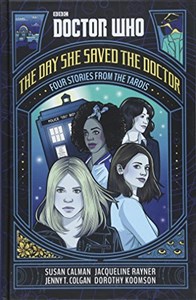 Obrazek Doctor Who: Four Friends Four Stories: The Day She Saved the Doctor: Four Stories from the Tardis