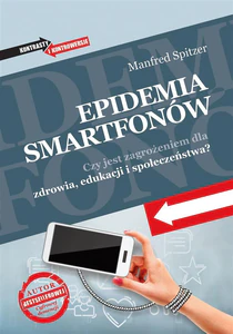 Obrazek Epidemia smartfonów Czy jest zagrożeniem dla zdrowia, edukacji i społeczeństwa?